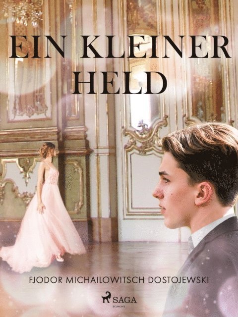 Fjodor M Dostojewski - Ein kleiner Held, E-bok