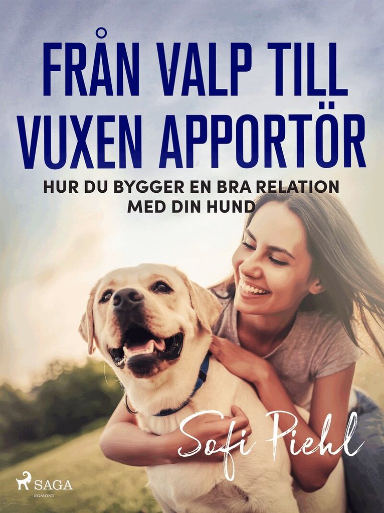 Sofi Piehl - Från valp till vuxen apportör, E-bok