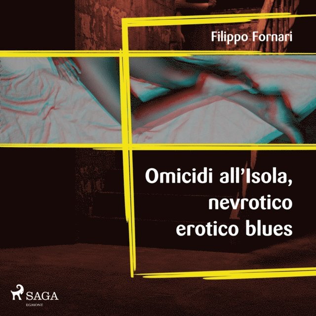 Fornari - Omicidi all’Isola, nevrotico erotico blues, Ljudbok