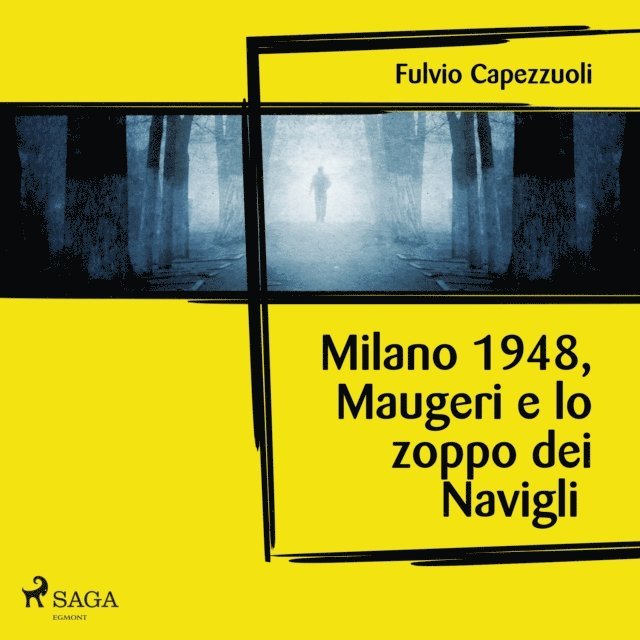 Capezzuoli - Milano, 1948, Maugeri e lo zoppo dei Navigli, Ljudbok