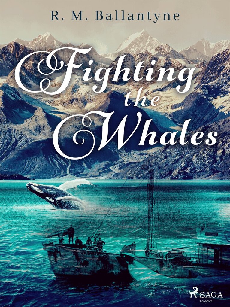 R. M. Ballantyne - Fighting the Whales, E-bok
