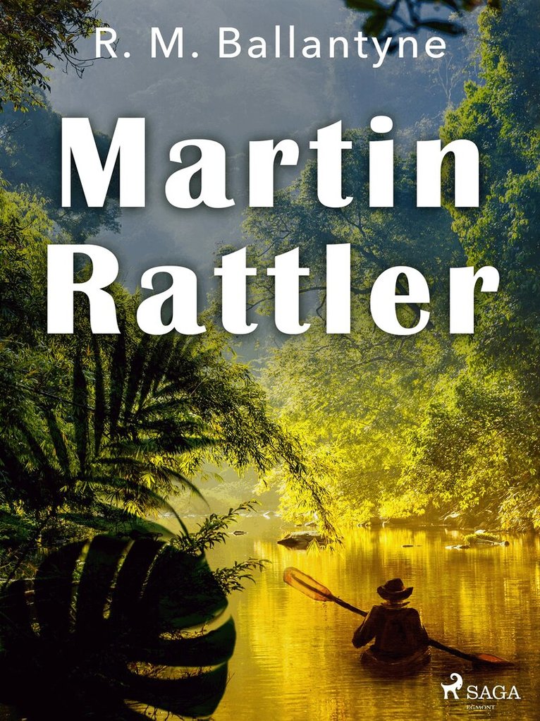 R. M. Ballantyne - Martin Rattler, E-bok
