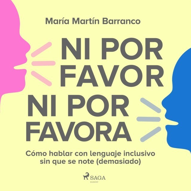 Barranco - Ni por favor ni por favora: Cómo hablar con lenguaje inclusivo sin que se note (demasiado), Ljudbok