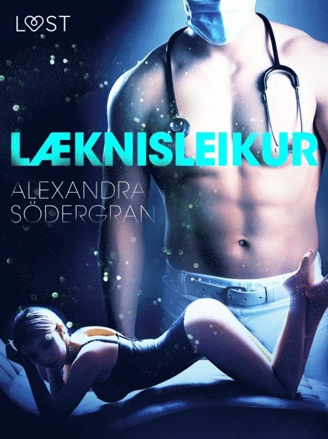 Alexandra Sodergran - Læknisleikur - Erótísk smásaga, E-bok
