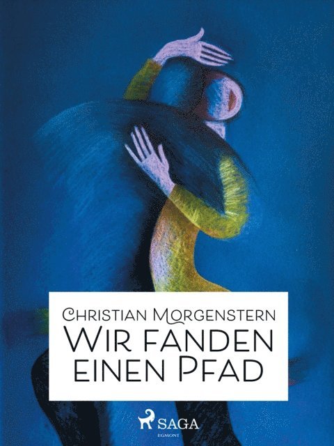 Christian Morgenstern - Wir fanden einen Pfad, E-bok