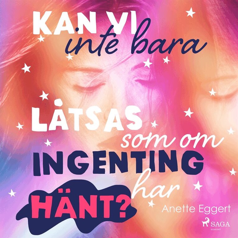 Anette Eggert - Kan vi inte bara låtsas som om ingenting har hänt?, Ljudbok