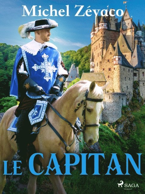 Michel Zevaco - Le Capitan, E-bok