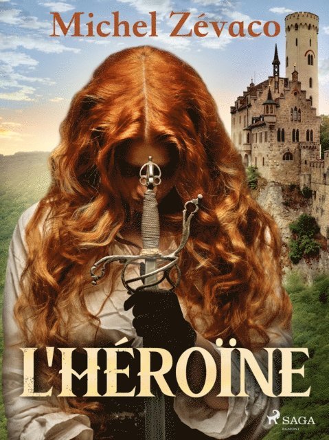 Michel Zevaco - L'Héroïne, E-bok
