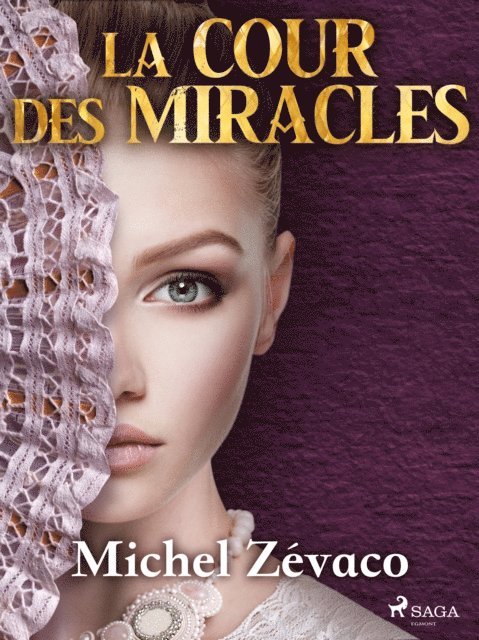 Michel Zevaco - La Cour des Miracles, E-bok