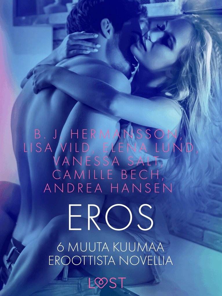 LUST authors - Eros ja 6 muuta kuumaa eroottista novellia, E-bok. Tillgänglighet: Lägg i varukorg