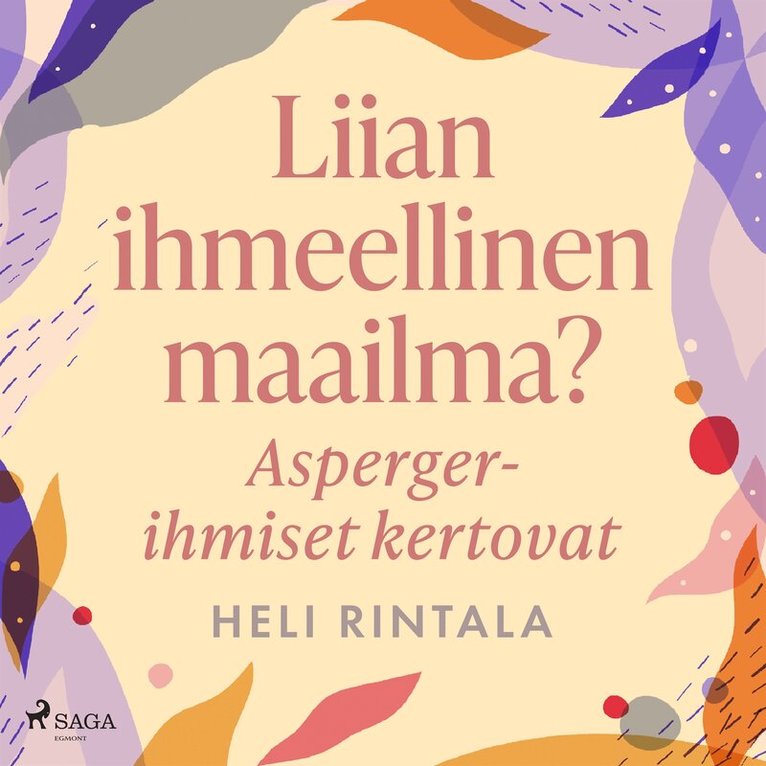 Heli Rintala - Liian ihmeellinen maailma? Asperger-ihmiset kertovat, Ljudbok