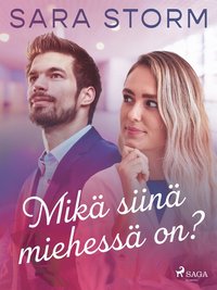 Mik siin miehess on?