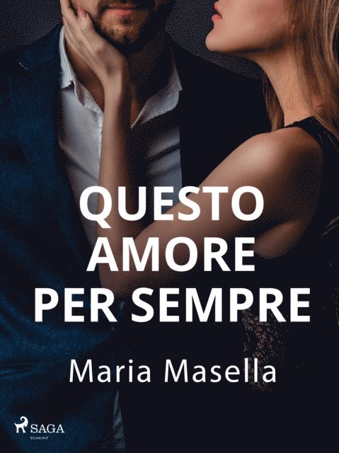 Maria Masella - Questo amore per sempre, E-bok