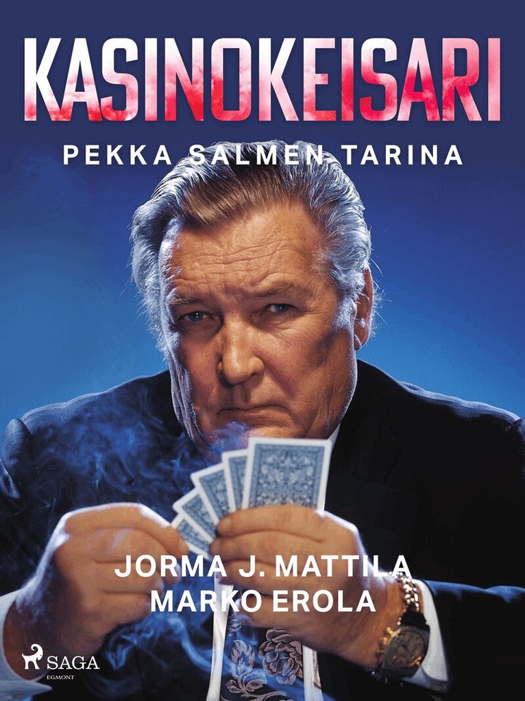 Marko Erola, Jorma J. Mattila - Kasinokeisari: Pekka Salmen tarina, E-bok