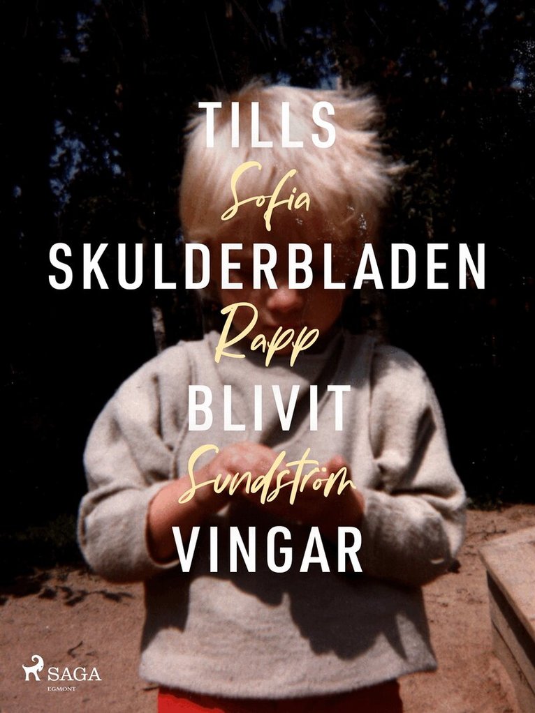 Sofia Rapp Sundström - Tills skulderbladen blivit vingar, E-bok. Tillgänglighet: Lägg i varukorg
