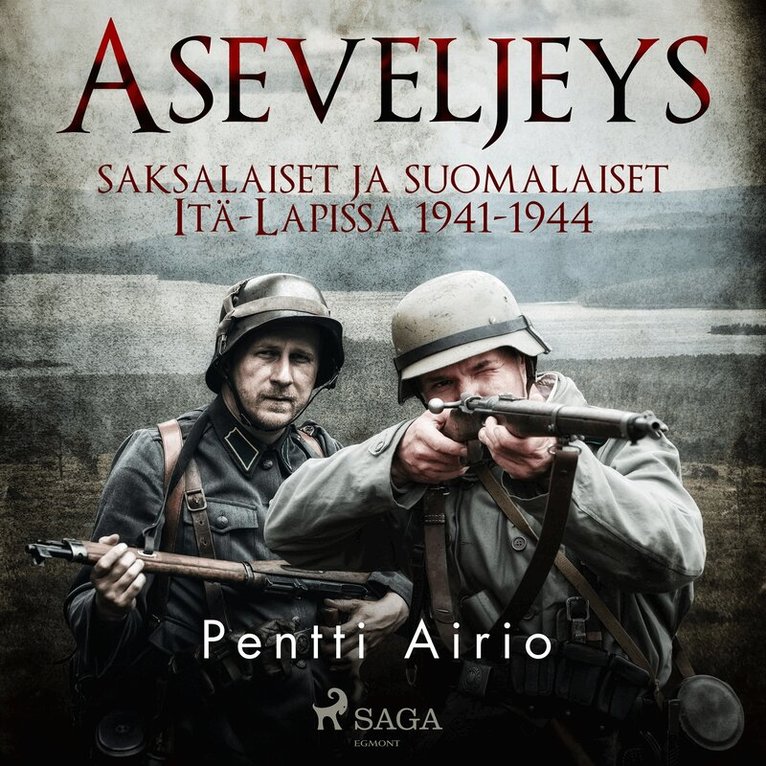 Pentti Airio - Aseveljeys: saksalaiset ja suomalaiset Itä-Lapissa 1941-1944, Ljudbok