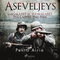 Aseveljeys: saksalaiset ja suomalaiset It-Lapissa 1941-1944