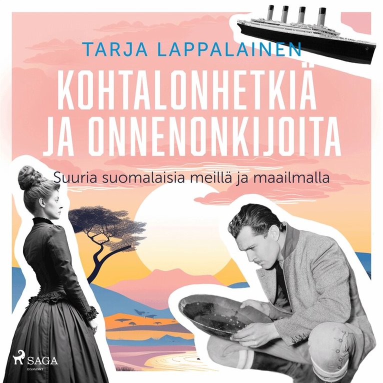 Tarja Lappalainen - Kohtalonhetkiä ja onnenonkijoita – Suuria suomalaisia meillä ja maailmalla, Ljudbok