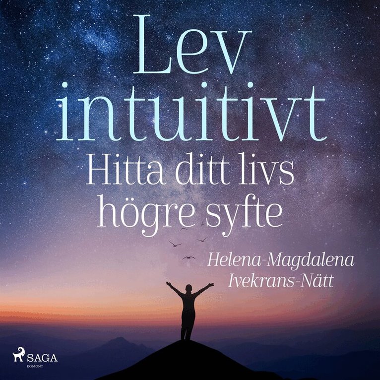 Helena-Magdalena Ivekrans-Nätt - Lev intuitivt : Hitta ditt livs högre syfte, Ljudbok