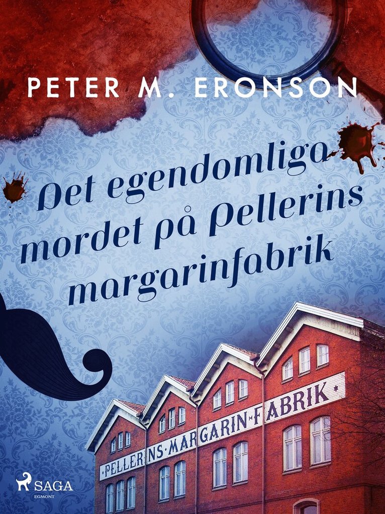 Peter M. Eronson - Det egendomliga mordet på Pellerins margarinfabrik, E-bok