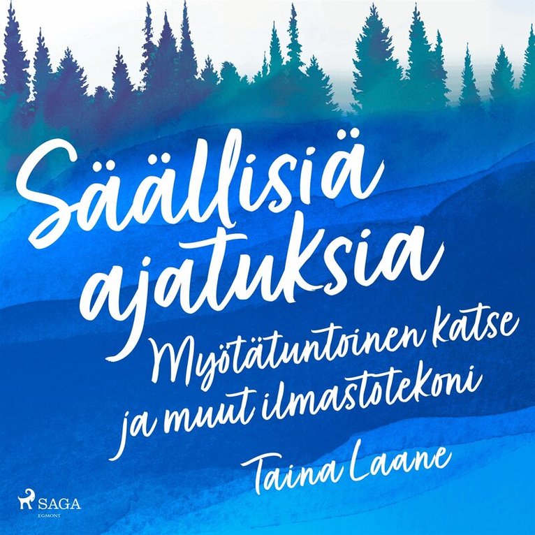 Taina Laane - Säällisiä ajatuksia – Myötätuntoinen katse ja muut ilmastotekoni, Ljudbok
