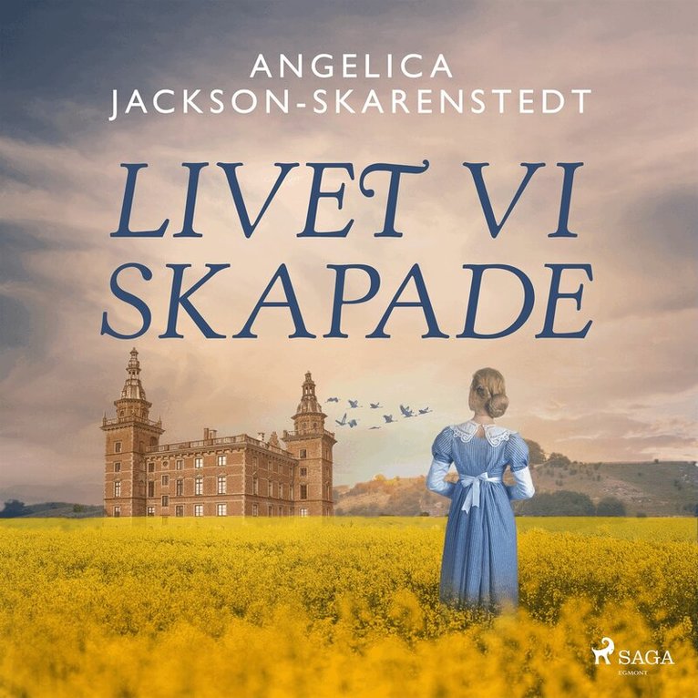 Angelica Jackson-Skarenstedt - Livet vi skapade, Ljudbok