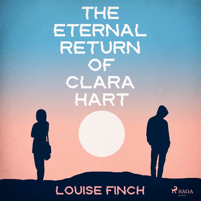 Louise Finch - The Eternal Return of Clara Hart, Ljudbok