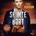 Se inte bort