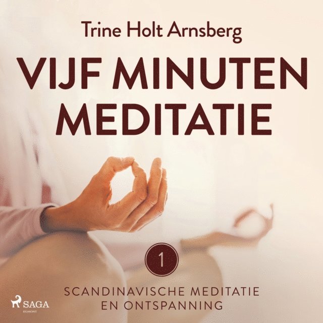 Arnsberg - Scandinavische meditatie en ontspanning #1 - Vijf minuten meditatie, Ljudbok