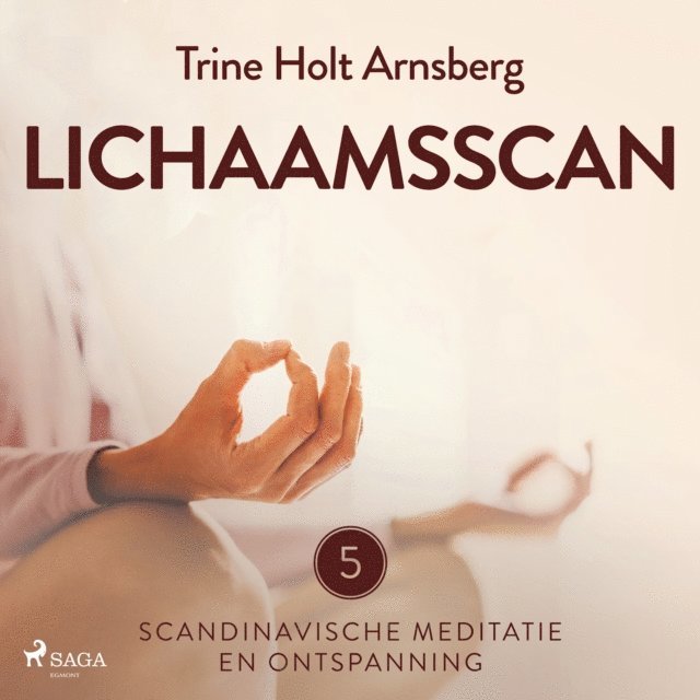 Trine Holt Arnsberg - Scandinavische meditatie en ontspanning #5 - Lichaamsscan, Ljudbok