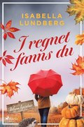 I regnet fanns du