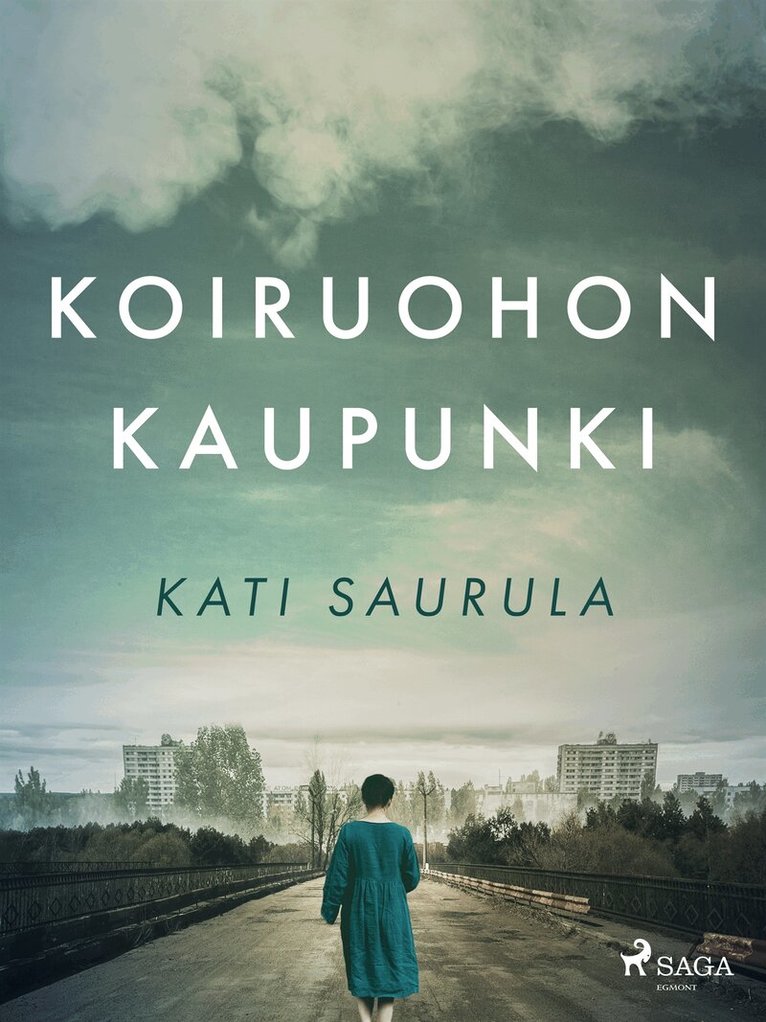 Kati Saurula - Koiruohon kaupunki – Tšernobylin kätketty tarina, E-bok