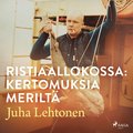 Ristiaallokossa: kertomuksia merilt