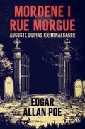 Mordene i Rue Morgue. Auguste Dupins kriminalsager