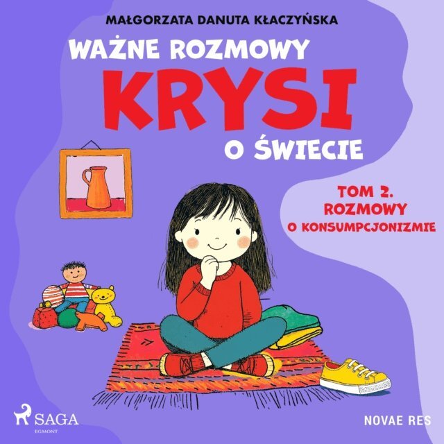 Klaczynska - Ważne rozmowy Krysi o świecie. Tom 2. Rozmowy o konsumpcjonizmie, Ljudbok