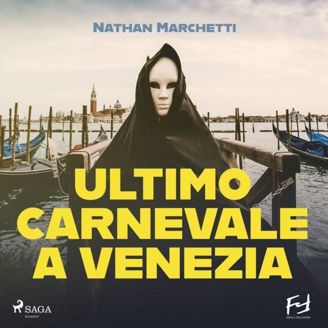 Marchetti - Ultimo carnevale a Venezia. Un'indagine per il commissario Enzo Fellini, Ljudbok
