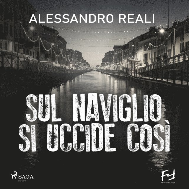 Reali - Sul naviglio si uccide cosiÌ€: Milano, 1966. La nuova indagine del commissario Caronte, Ljudbok