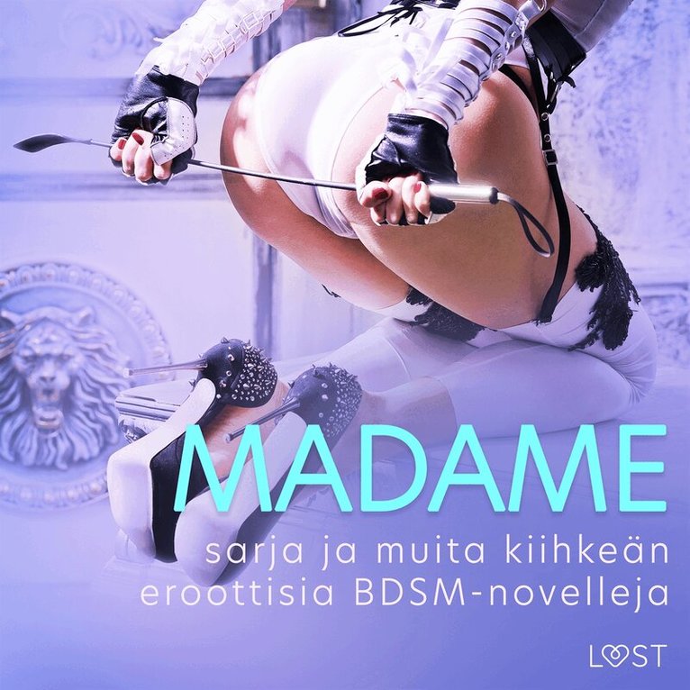 Saga Stigsdotter, Valery Jonsson, Nelly Blanck, Virre Aventura - Madame-sarja ja muita kiihkeän eroottisia BDSM-novelleja, Ljudbok. Tillgänglighet: Lägg i varukorg
