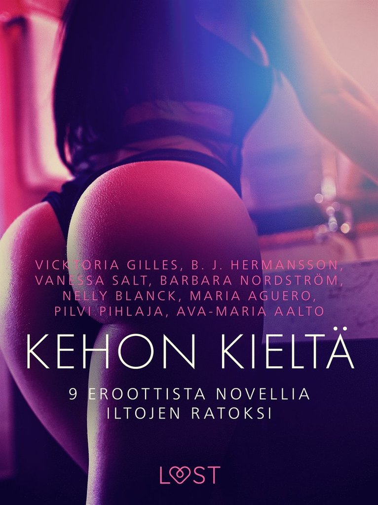 Vanessa Salt, B. J. Hermansson, Maria Aguero, Vicktoria Gilles, Nelly Blanck, Barbara Nordström, Pilvi Pihlaja, Ava-Maria Aalto - Kehon kieltä: 9 eroottista novellia iltojen ratoksi, E-bok. Tillgänglighet: Lägg i varukorg