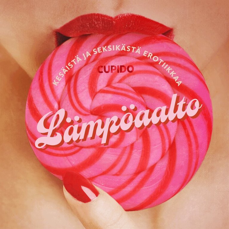 Cupido - Lämpöaalto: Kokoelma kesäistä ja seksikästä erotiikkaa Cupidolta, Ljudbok