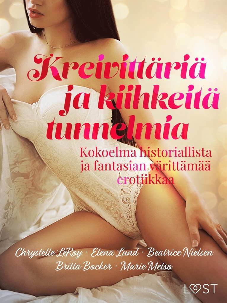 Elena Lund, Marie Metso, Beatrice Nielsen, Britta Bocker, Chrystelle LeRoy - Kreivittäriä ja kiihkeitä tunnelmia: Kokoelma historiallista ja fantasian värittämää erotiikkaa, E-bok. Tillgänglighet: Lägg i varukorg