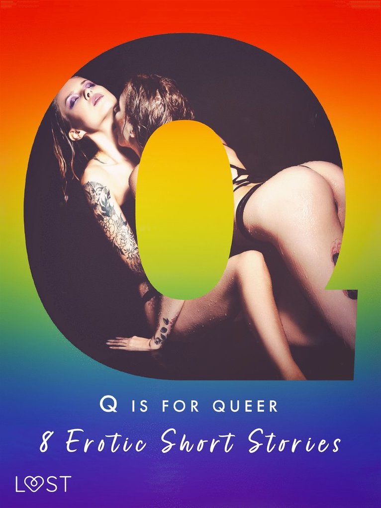 Camille Bech, Elena Lund, Chrystelle LeRoy, Maya Klyde, Sara Agnès L., Black Chanterelle, Roksana Zubrzycka, Victoria Pazdzierny - Q is for Queer - 8 Erotic Short Stories, E-bok. Tillgänglighet: Lägg i varukorg