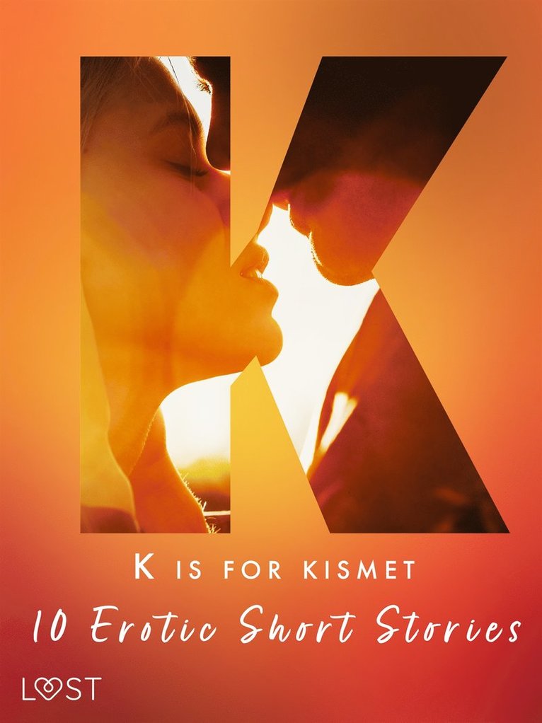 Malin Edholm, Lisa Vild, Katja Slonawski, B. J. Hermansson, Chrystelle LeRoy, Maya Klyde - K is for Kismet - 10 Erotic Short Stories, E-bok. Tillgänglighet: Lägg i varukorg