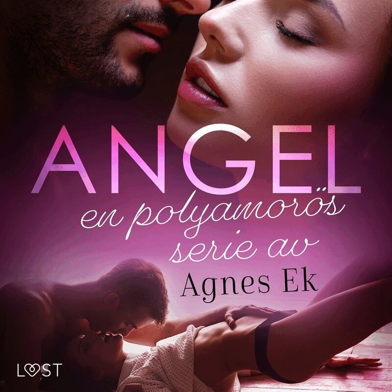 Agnes Ek - Angel: en polyamorös serie av Agnes Ek, Ljudbok. Tillgänglighet: Lägg i varukorg