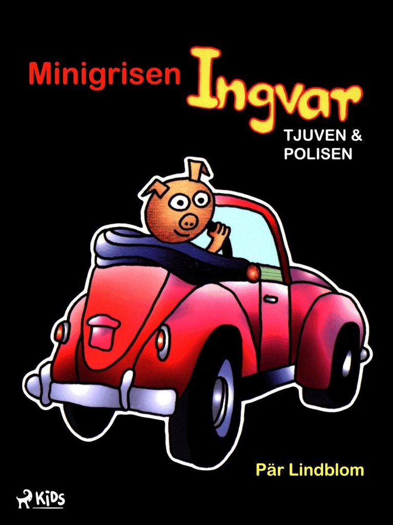 Pär Lindblom - Minigrisen Ingvar, tjuven och polisen, E-bok