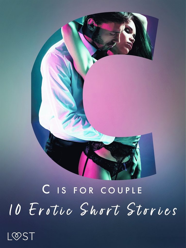 Camille Bech, Lisa Vild, B. J. Hermansson, Andrea Hansen, Irse Kræmer, Erika Svensson, Victoria Pazdzierny - C is for Couples - 10 Erotic Short Stories, E-bok. Tillgänglighet: Lägg i varukorg