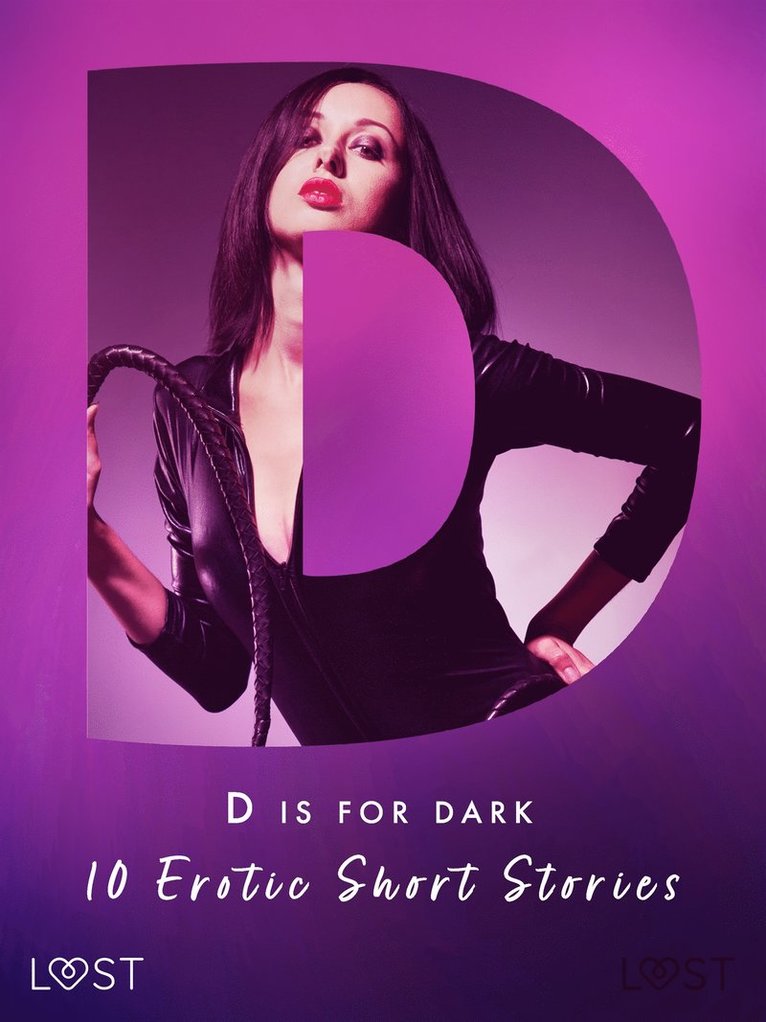 Alexandra Södergran, B. J. Hermansson, Reiner Larsen Wiese, Elena Lund, Sandra Norrbin, Alicia Luz, Nicolas Lemarin, Mila Lipa - D is for Dark: 10 Erotic Short Stories, E-bok. Tillgänglighet: Lägg i varukorg