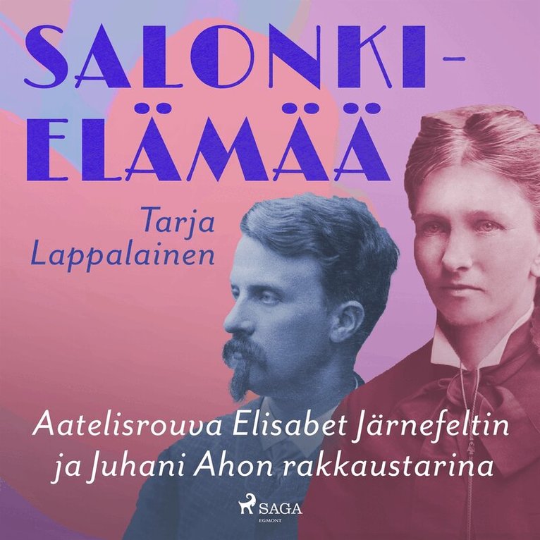 Tarja Lappalainen - Salonkielämää – Aatelisrouva Elisabet Järnefeltin ja Juhani Ahon rakkaustarina, Ljudbok