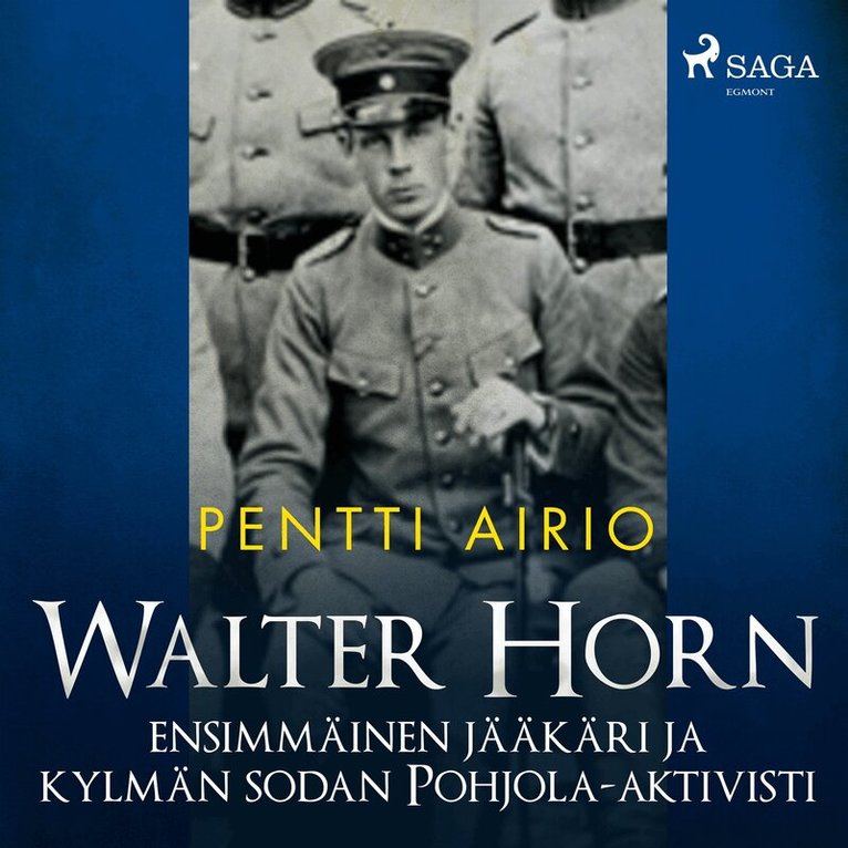 Pentti Airio - Walter Horn: ensimmäinen jääkäri ja kylmän sodan Pohjola-aktivisti, Ljudbok