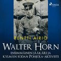 Walter Horn: ensimminen jkri ja kylmn sodan Pohjola-aktivisti